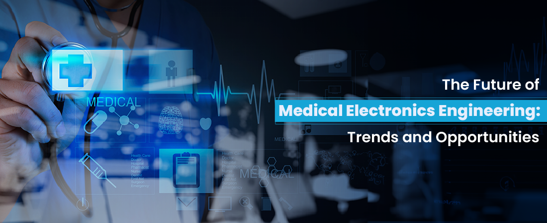 The Future of Medical Electronics Engineering
